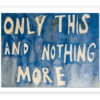 Only This And Nothing More by Virginia Chamlee in White Frame, Medium Art Print