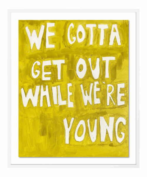 We Gotta Get Out While We're Young by Virginia Chamlee in White Frame, Medium Art Print